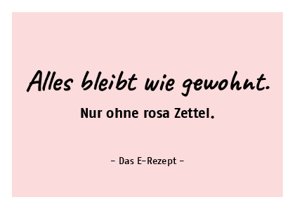 Titel: Alles bleibt wie gewohnt. Nur ohne rosa Zettel: Das E-Rezept